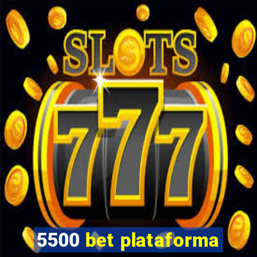 5500 bet plataforma